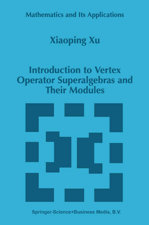 Introduction to Vertex Operator Superalgebras and Their Modules -  Xiaoping Xu