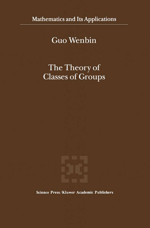 The Theory of Classes of Groups -  Guo Wenbin
