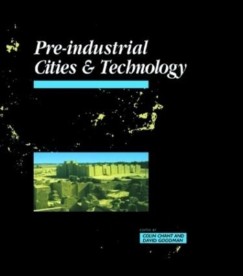 Pre-Industrial Cities and Technology - Colin Chant, David Goodman