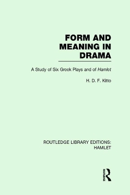 Form and Meaning in Drama - H. D. F. Kitto