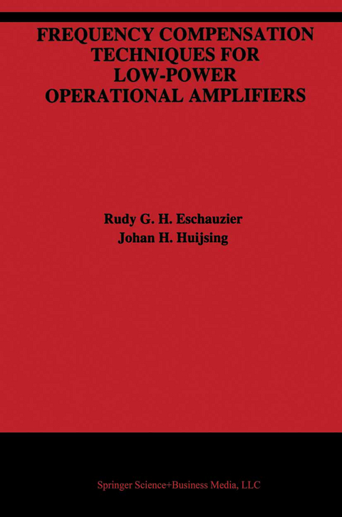 Frequency Compensation Techniques for Low-Power Operational Amplifiers - Rudy G.H. Eschauzier, Johan Huijsing