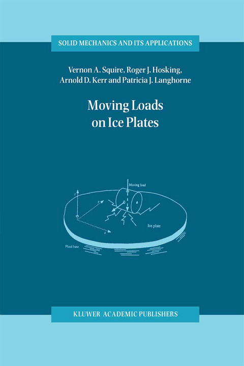 Moving Loads on Ice Plates - V.A. Squire, Roger J. Hosking, Arnold D. Kerr, Patricia J. Langhorne
