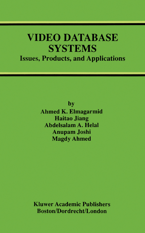 Video Database Systems - Ahmed K. Elmagarmid,  Haitao Jiang, Abdelsalam A. Helal, Anupam Joshi, Magdy Ahmed