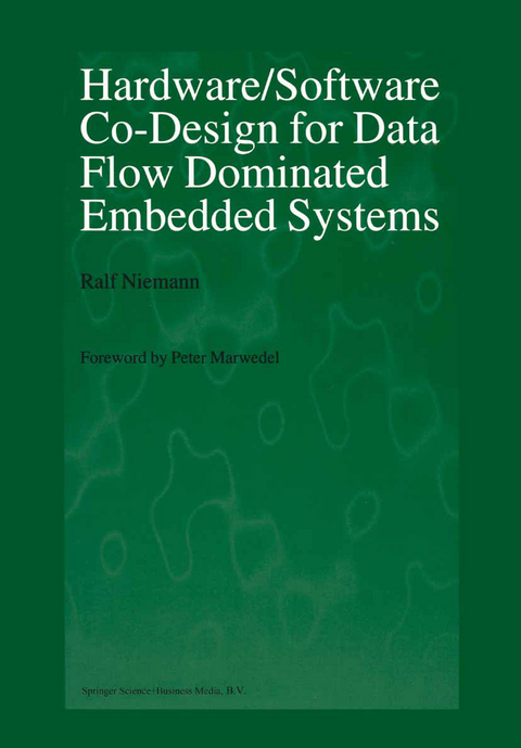 Hardware/Software Co-Design for Data Flow Dominated Embedded Systems - Ralf Niemann