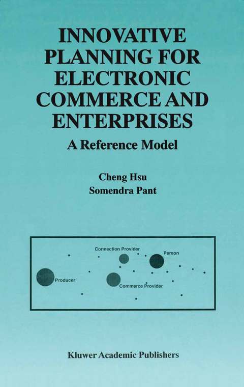 Innovative Planning for Electronic Commerce and Enterprises - Cheng Hsu, Somendra Pant