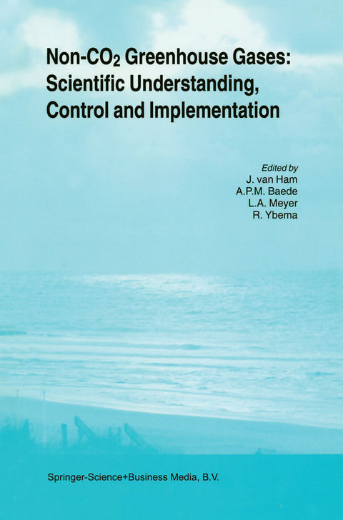 Non-CO2 Greenhouse Gases: Scientific Understanding, Control and Implementation - 