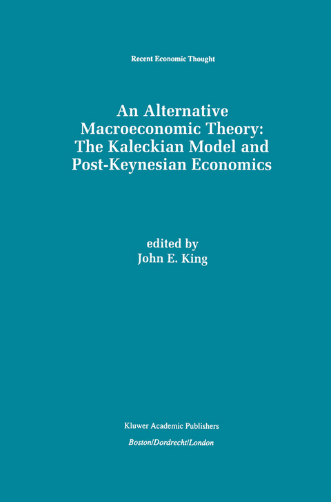An Alternative Macroeconomic Theory: The Kaleckian Model and Post-Keynesian Economics - 