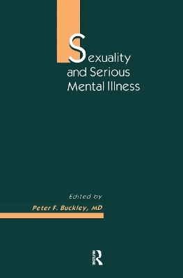 Sexuality and Serious Mental Illness - Peter F Buckley