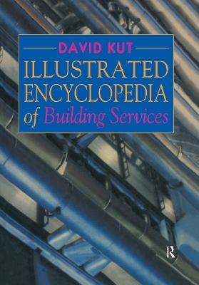 Illustrated Encyclopedia of Building Services - David Kut