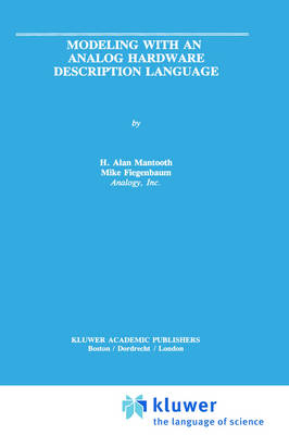 Modeling with an Analog Hardware Description Language - H. Alan Mantooth, Mike F. Fiegenbaum