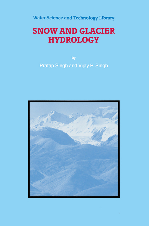 Snow and Glacier Hydrology - P. Singh