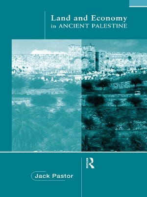 Land and Economy in Ancient Palestine - Jack Pastor