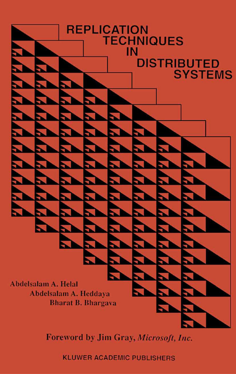 Replication Techniques in Distributed Systems - Abdelsalam A. Helal, Abdelsalam A. Heddaya, Bharat B. Bhargava