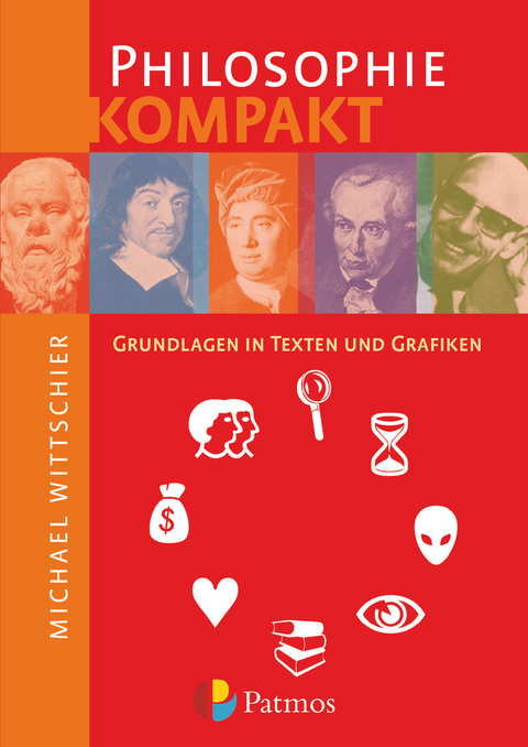 Philosophie kompakt - Grundlagen in Texten und Grafiken - Michael Wittschier