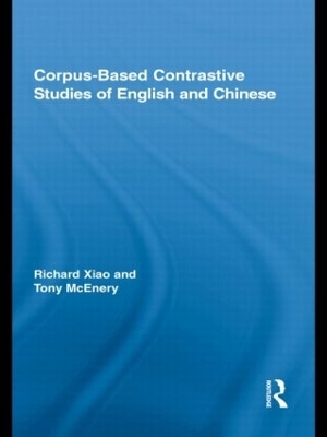 Corpus-Based Contrastive Studies of English and Chinese - Tony McEnery, Richard Xiao