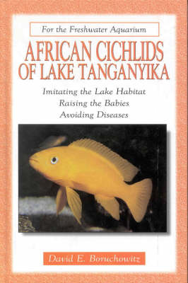 African Cichlids of Lake Tanganyika - David E. Boruchowitz
