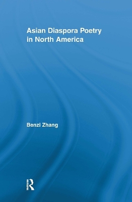 Asian Diaspora Poetry in North America - Benzi Zhang