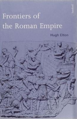 Frontiers of the Roman Empire - Hugh Elton