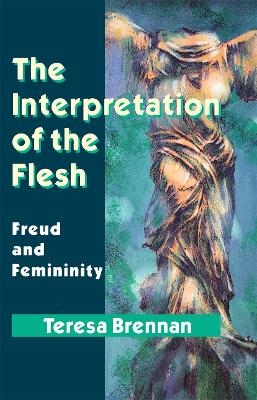 The Interpretation of the Flesh - Teresa Brennan