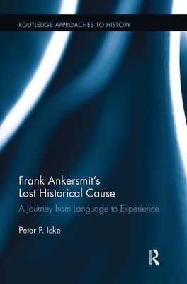 Frank Ankersmit's Lost Historical Cause - Peter Icke