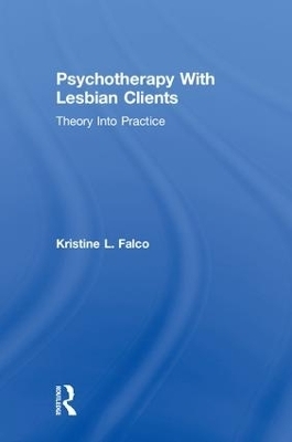 Psychotherapy With Lesbian Clients - Kristine L. Falco