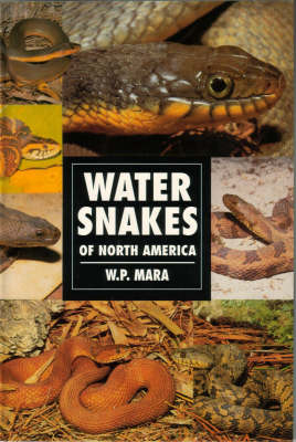 Water Snakes of North America - W.P. Mara