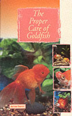 The Proper Care of Goldfish - James Geran