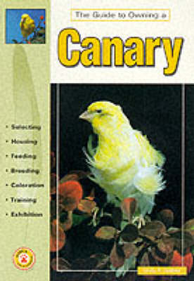 The Guide to Owning a Canary - Linda A. Lindner