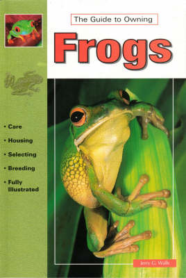 The Guide to Owning Frogs - Jerry G. Walls