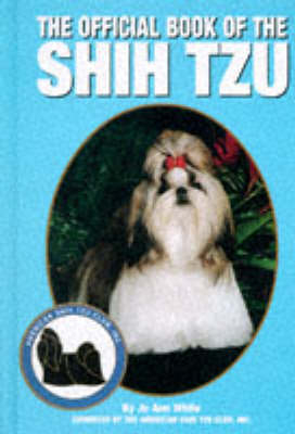 The Official Book of the Shih Tzu - Jo Ann White