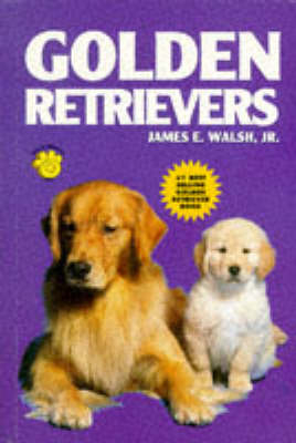 Golden Retrievers - James E. Walsh