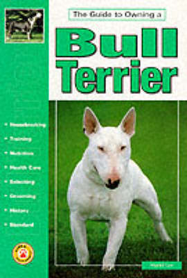 Guide to Owning a Bull Terrier - Muriel P. Lee