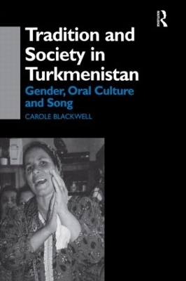 Tradition and Society in Turkmenistan - Carole Blackwell