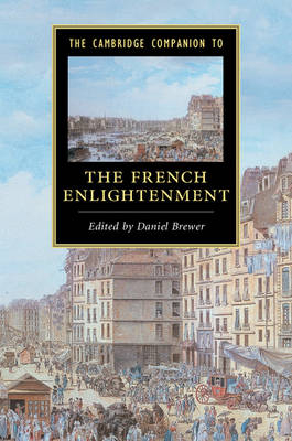 The Cambridge Companion to the French Enlightenment - 