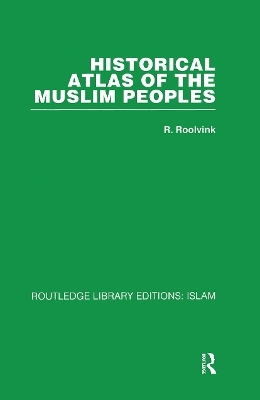 Historical Atlas of the Muslim Peoples - R Roolvink