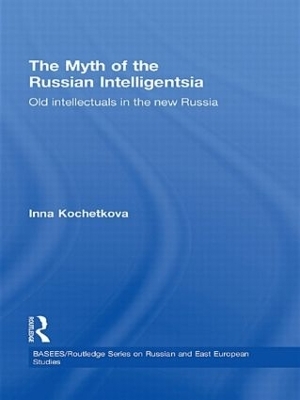 The Myth of the Russian Intelligentsia - Inna Kochetkova