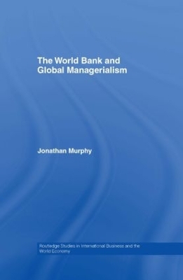 The World Bank and Global Managerialism - Jonathan Murphy