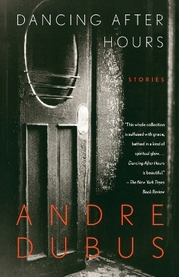 Dancing After Hours - Andre Dubus