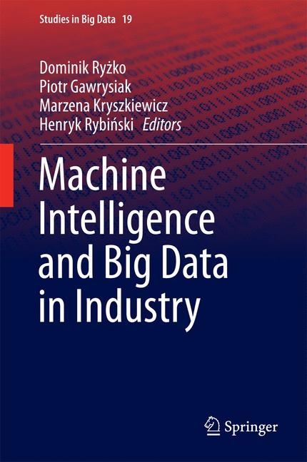 Machine Intelligence and Big Data in Industry - 