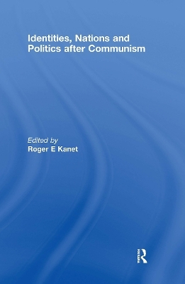 Identities, Nations and Politics after Communism - 