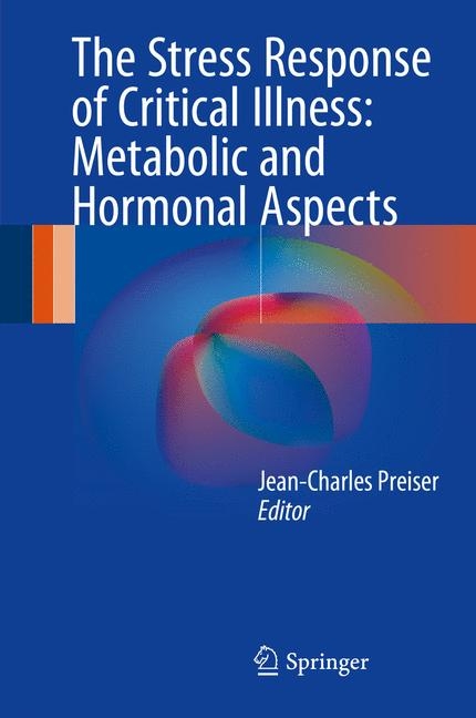 The Stress Response of Critical Illness: Metabolic and Hormonal Aspects - 