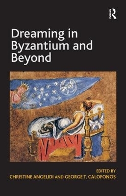 Dreaming in Byzantium and Beyond - George T. Calofonos