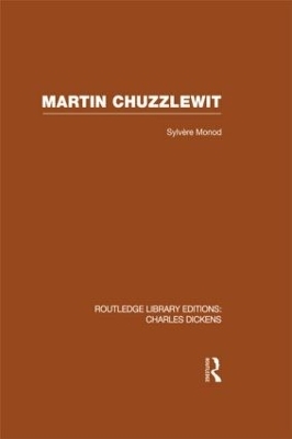 Martin Chuzzlewit (RLE Dickens) - Sylvere Monod