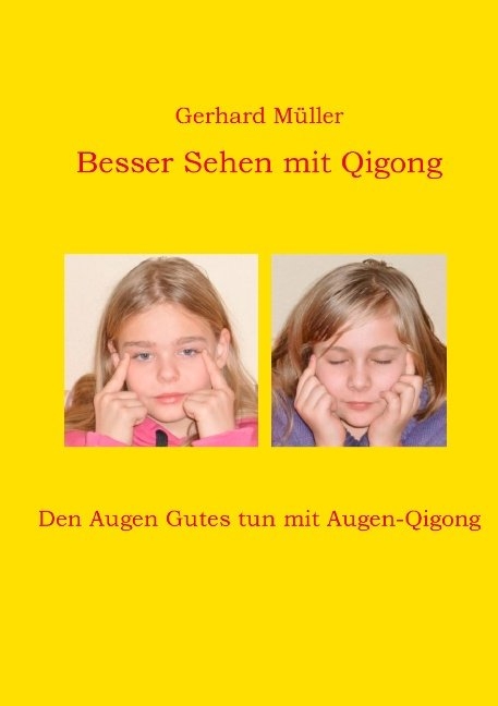 Besser Sehen mit Qigong - Gerhard Müller