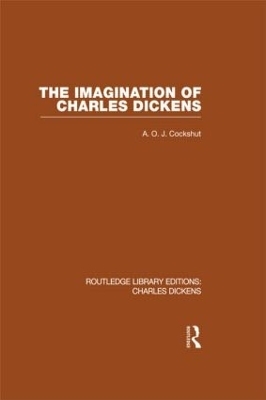 The Imagination of Charles Dickens (RLE Dickens) - A. O. J. Cockshut