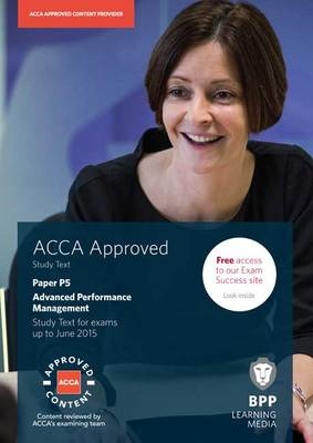 ACCA P5 Advanced Performance Management -  BPP Learning Media