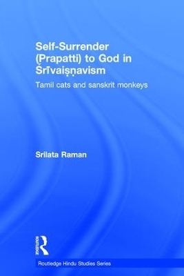 Self-Surrender (prapatti) to God in Shrivaishnavism - Srilata Raman