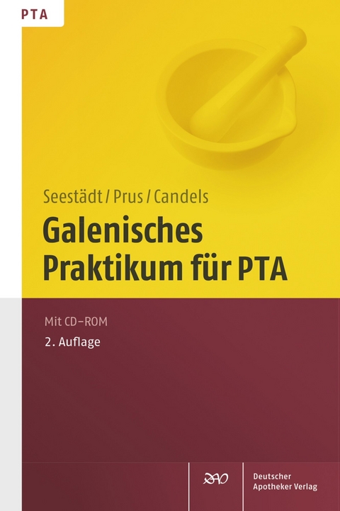 Galenisches Praktikum für PTA - Petra Seestädt, Judith Prus, Tanja Candels