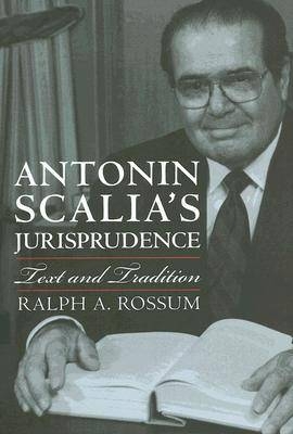 Antonin Scalia's Jurisprudence -  Ralph A. Rossum