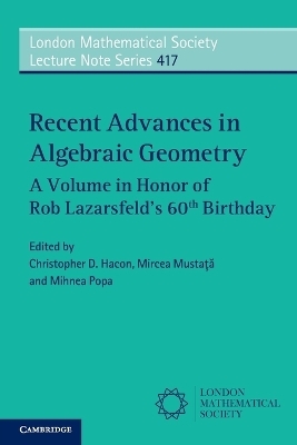 Recent Advances in Algebraic Geometry - 